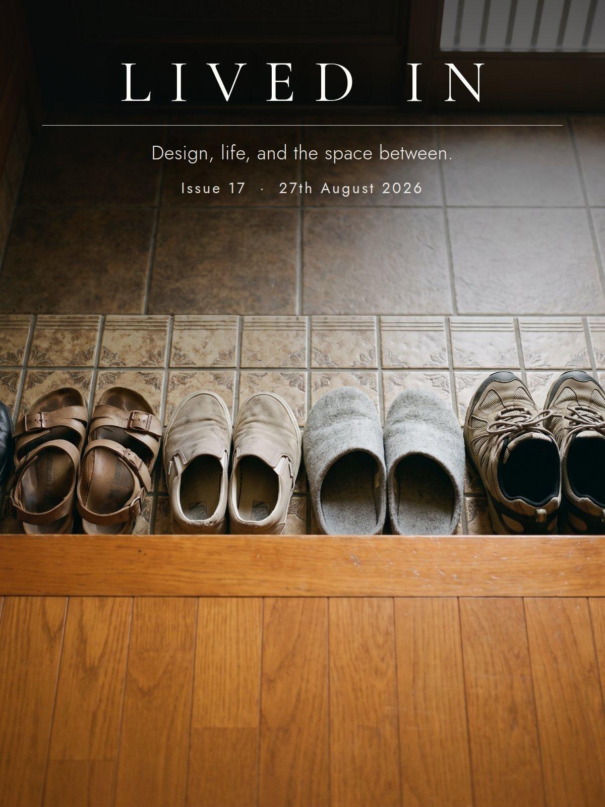 Lived In, Issue 17: Take Off Your Shoes