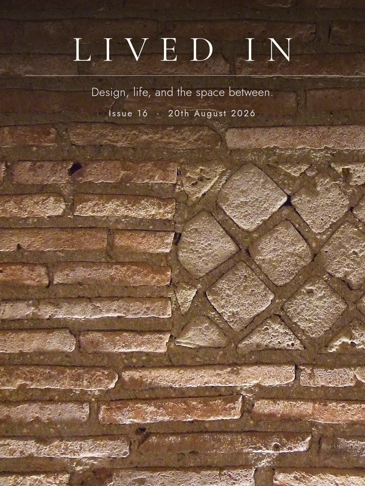 Lived In, Issue 16: Why Is A Brick A Brick?